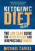 Ketogenic Diet: The Low Carb Guide for Active Fat Loss and Irrepressible Energy by Michael Carell