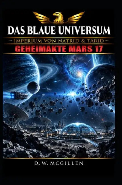 Das Blaue Universum: Geheimakte Mars 17 by D. W. McGillen