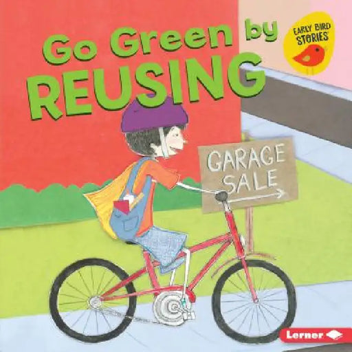 Go Green by Reusing by Lisa Bullard, John Wes Thomas