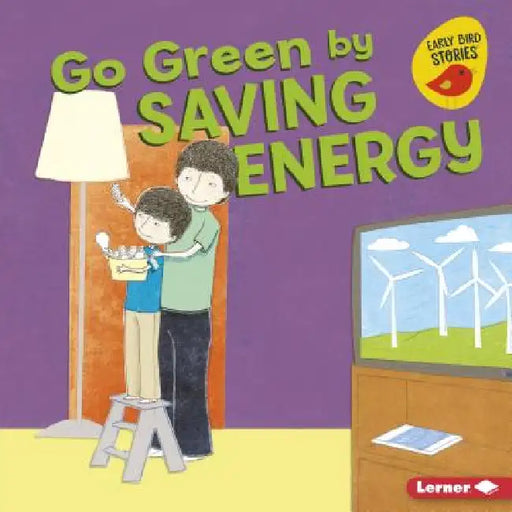 Go Green by Saving Energy by Lisa Bullard, John Wes Thomas