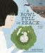 A Bowl Full of Peace: A True Story by Caren Stelson
