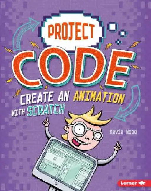 Create an Animation with Scratch by Kevin Wood, Glen McBeth