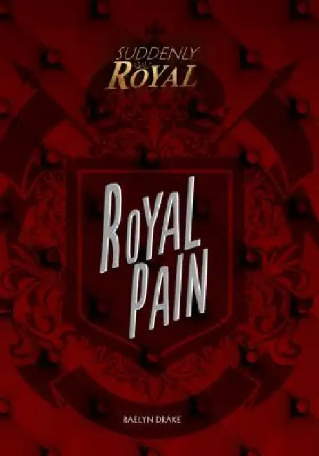 Royal Pain by Raelyn Drake