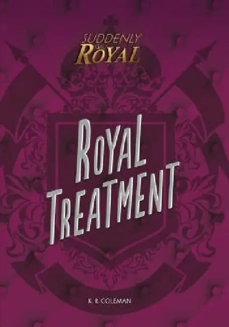 Royal Treatment by K. R. Coleman