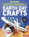 Earth-Friendly Earth Day Crafts by Veronica Thompson