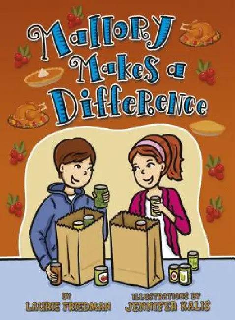 Mallory Makes a Difference by Laurie Friedman, Jennifer Kalis