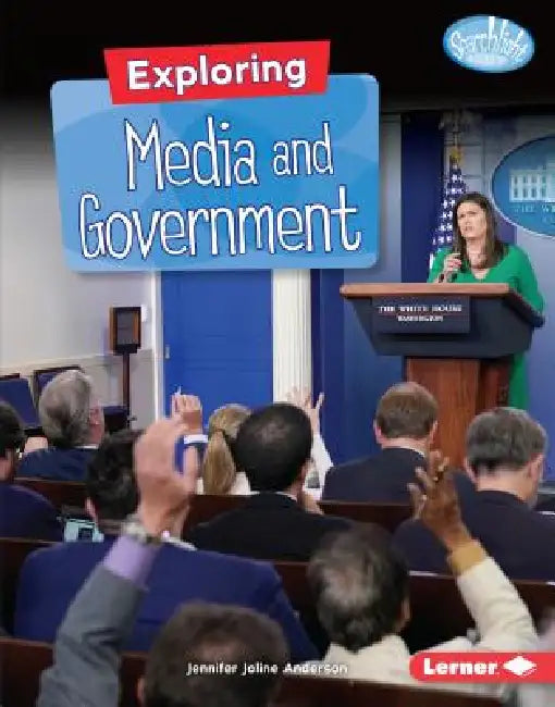 Exploring Media and Government by Jennifer Joline Anderson
