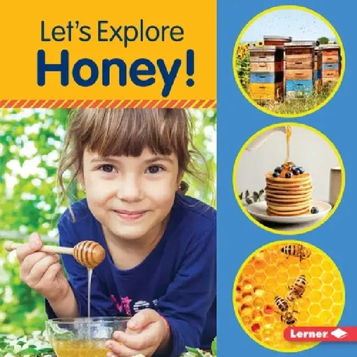 Let's Explore Honey! by Jill Colella