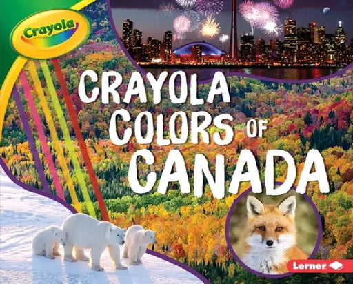 Crayola (R) Colors of Canada by Mari C. Schuh