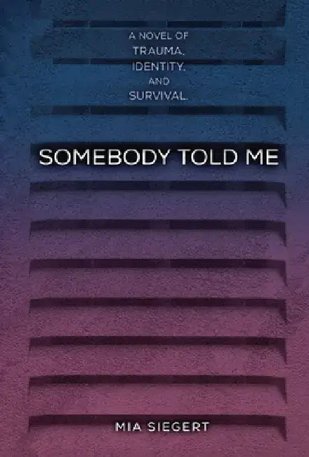Somebody Told Me by Mia Siegert