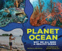 Planet Ocean: Why We All Need a Healthy Ocean by Patricia Newman