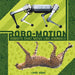 Robo-Motion: Robots That Move Like Animals by Linda Zajac