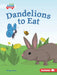 Dandelions to Eat by Margo Gates, Lisa Hunt