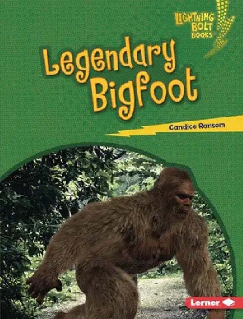 Legendary Bigfoot by Candice Ransom