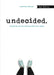 Undecided, 2nd Edition: Navigating Life and Learning After High School by Genevieve Morgan