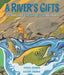 A River's Gifts: The Mighty Elwha River Reborn by Patricia Newman