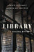 The Library: A Fragile History by Andrew Pettegree