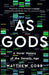 As Gods: A Moral History of the Genetic Age by Matthew Cobb