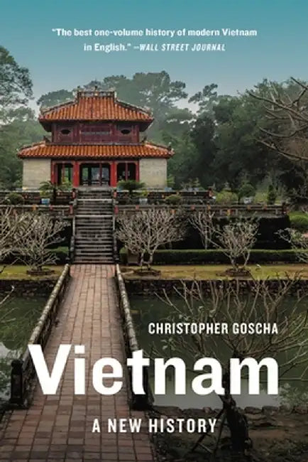 Vietnam: A New History by Christopher Goscha