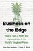 Business on the Edge: How to Turn a Profit and Improve Lives in the World's Toughest Places by Viva Ona Bartkus