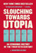 Slouching Towards Utopia: An Economic History of the Twentieth Century by J. Bradford DeLong