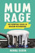 Mum Rage by Minna Dubin