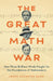 The Great Math War: How Three Brilliant Minds Fought for the Foundations of Mathematics by Jason Socrates Bardi