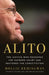 Alito: The Justice Who Reshaped the Supreme Court and Restored the Constitution by Mollie Hemingway
