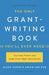The Only Grant-Writing Book You'll Ever Need by Ellen Karsh