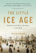 The Little Ice Age: How Climate Made History 1300-1850 by Brian Fagan