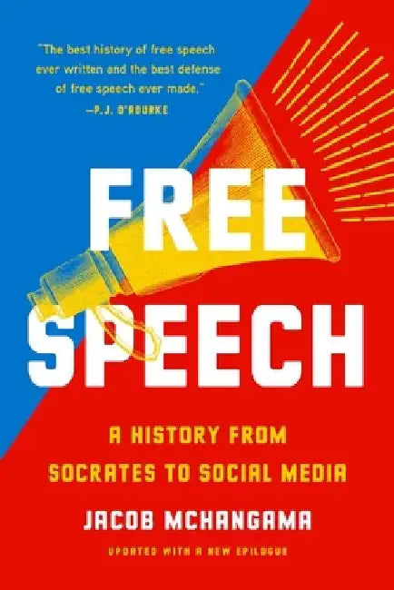 Free Speech: A History from Socrates to Social Media by Jacob McHangama