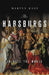 The Habsburgs: To Rule the World by Martyn Rady