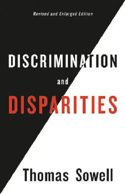 Discrimination and Disparities by Thomas Sowell