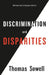 Discrimination and Disparities by Thomas Sowell