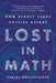 Lost in Math: How Beauty Leads Physics Astray by Sabine Hossenfelder