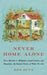 Never Home Alone: From Microbes to Millipedes, Camel Crickets, and Honeybees, the Natural History of Where We Live by Rob Dunn