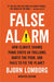 False Alarm: How Climate Change Panic Costs Us Trillions, Hurts the Poor, and Fails to Fix the Planet by Bjorn Lomborg