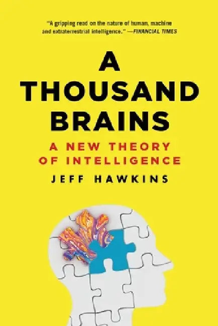A Thousand Brains: A New Theory of Intelligence by Jeff Hawkins