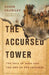 The Accursed Tower: The Fall of Acre and the End of the Crusades by Roger Crowley