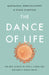 The Dance of Life: The New Science of How a Single Cell Becomes a Human Being by Magdalena Zernicka-Goetz