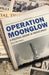 Operation Moonglow: A Political History of Project Apollo by Teasel Muir-Harmony
