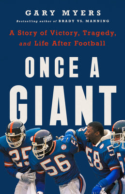 Once a Giant: A Story of Victory, Tragedy, and Life After Football by Gary Myers