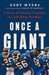 Once a Giant: A Story of Victory, Tragedy, and Life After Football by Gary Myers