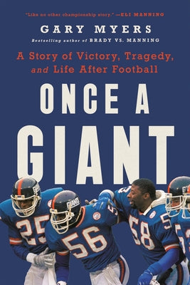 Once a Giant: A Story of Victory, Tragedy, and Life After Football by Gary Myers