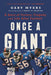 Once a Giant: A Story of Victory, Tragedy, and Life After Football by Gary Myers