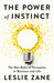 The Power of Instinct: The New Rules of Persuasion in Business and Life by Leslie Zane