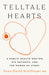 Telltale Hearts: A Public Health Doctor, His Patients, and the Power of Story by Dean-David Schillinger