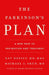 The Parkinson's Plan: A New Path to Prevention and Treatment by Dorsey, Ray