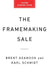 The Framemaking Sale: Sell More by Boosting Customer Confidence by Brent Adamson, Karl Schmidt
