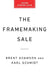 The Framemaking Sale: Sell More by Boosting Customer Confidence by Brent Adamson